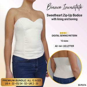May include: A white strapless sweetheart zip-up bodice with lining and boning. The text reads: Bianco Incantato, Sweetheart Zip-Up Bodice with lining and boning, DIGITAL SEWING PATTERN, 12 sizes, A0, A4, US LETTER, PREMIUM BUNDLE: ALL 12 SIZES US 4-22.