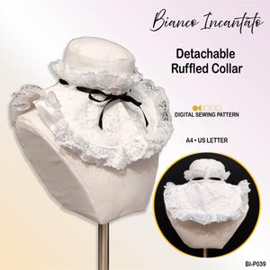 Puede incluir: Un cuello de encaje blanco desmontable con volantes y un lazo negro en el centro. El texto dice Bianco Incantato, Detachable Ruffled Collar, DIGITAL SEWING PATTERN, A4, US LETTER y BI-P039. Un recuadro circular muestra el cuello desde la parte trasera.