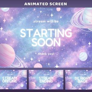 May include: Animated screen with a galaxy theme. The main screen says "STARTING SOON" in large white letters. The background is a mix of purple, blue, and pink with planets and stars. Below are three smaller screens with the text "STREAM OFFLINE", "STREAM ENDING", and "BE RIGHT BACK".