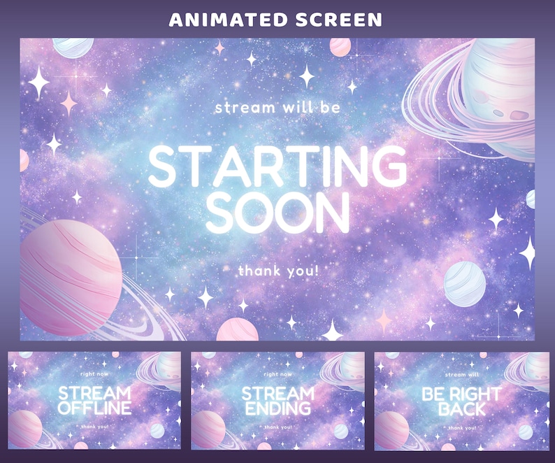 May include: Animated screen with a galaxy theme. The main screen says "STARTING SOON" in large white letters. The background is a mix of purple, blue, and pink with planets and stars. Below are three smaller screens with the text "STREAM OFFLINE", "STREAM ENDING", and "BE RIGHT BACK".