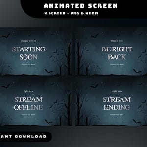 May include: Animated screen design with four different screens: "Starting Soon", "Be Right Back", "Stream Offline", and "Stream Ending". Each screen features a dark blue background with silhouetted trees, bats, and text.