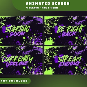 May include: Four animated screen overlays with a black background and green and purple paint splatters. The text on the screens reads "Starting Soon", "Be Right Back", "Currently Offline", and "Stream Ending".