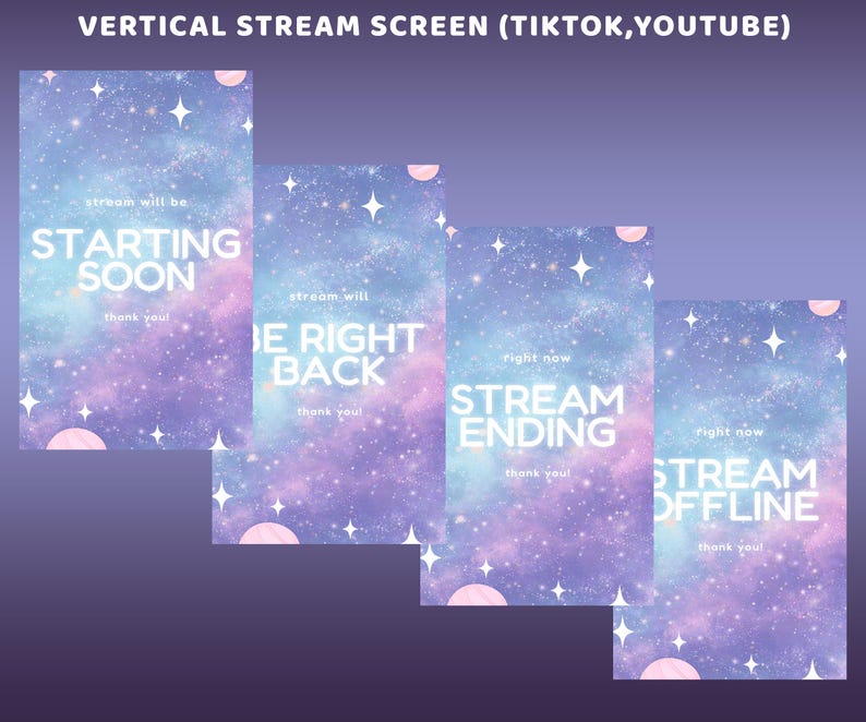 May include: Vertical stream screens for TikTok and YouTube. Each screen features a galaxy design in shades of blue, purple, and pink, with white text indicating stream status: "Starting Soon," "Be Right Back," "Stream Ending," and "Stream Offline."