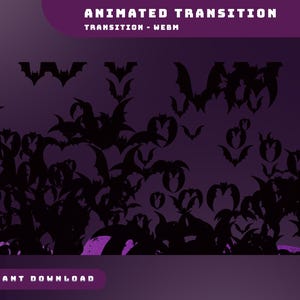 May include: A dark purple digital graphic with black bat silhouettes. The words "ANIMATED TRANSITION" and "TRANSITION - WEBM" are at the top. The words "INSTANT DOWNLOAD" are at the bottom.