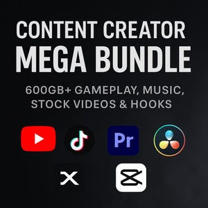 May include: A black graphic with the text "CONTENT CREATOR MEGA BUNDLE" and "600GB+ GAMEPLAY, MUSIC, STOCK VIDEOS & HOOKS." Icons for YouTube, TikTok, Adobe Premiere Pro, DaVinci Resolve, X, and CapCut are displayed.