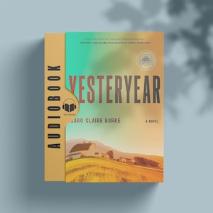 May include: An audiobook case featuring the novel Yesteryear by Caro Claire Burke. The cover displays a rural landscape with a barn and fields under a gradient sky. A yellow spine wrap labelled AUDIOBOOK with a headphone icon overlays the left side.