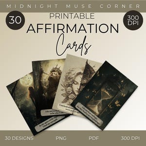 May include: A set of 30 printable affirmation cards featuring dark, moody artwork with inspirational quotes. The cards are designed in a gothic style with a 300 DPI resolution.