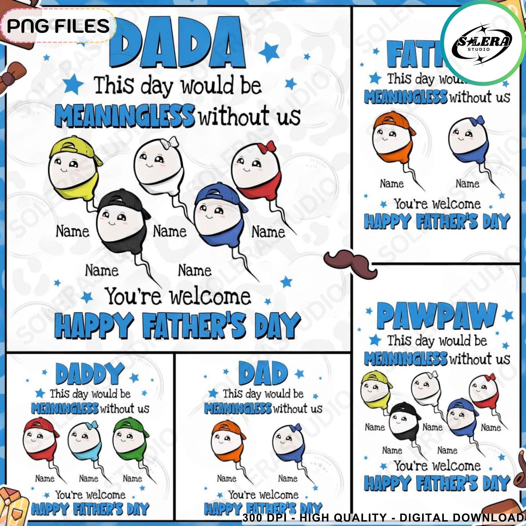 Funny Father's Day Png Bundle, This Day Would Be Meaningless Without Us You're Welcome Png, Sperm Father's Day , Gift For Dad, Digital File