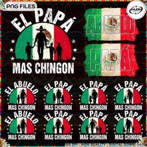 El Papá/Abuelo Mas Chingon Png, Papa Latino PNG, Bandera Mexicana Papa MexicanoPng, Papá Español Png, Papá Chicano PNG, Día del Padre, Archivo Digital