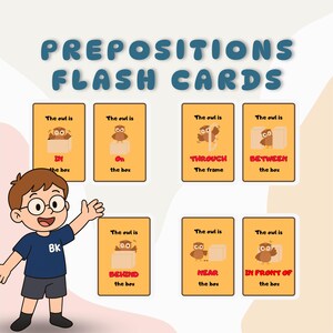May include: Educational flash cards with the title "PREPOSITIONS FLASH CARDS". The cards feature illustrations of owls and boxes, demonstrating prepositions like "IN", "ON", "THROUGH", "BETWEEN", "BEHIND", "NEAR", and "IN FRONT OF". A cartoon boy is also in the image.