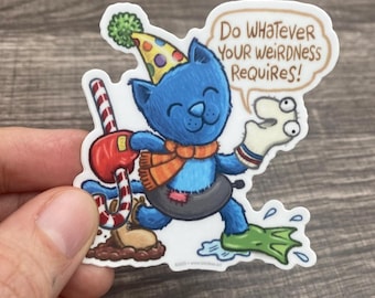 Weird Cat "Do Whatever Your Weirdness Requires" 3" Vinyl Decal Sticker