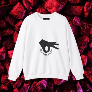 Funny Gotcha Bitch Sweatshirt,Unisex Crewneck Jumper, Sarcastic Graphic Pullover, Humorous Quote Top, Novelty Sweatshirt,Valentines Day gift