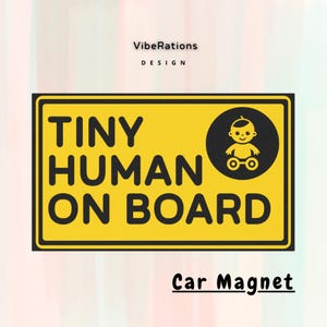 Funny Tiny Human On Board Car Magnet | New Parent Gift