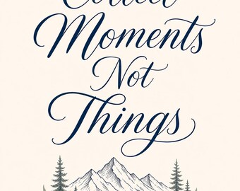 Collect Moments Not Things Quote Print | Minimalist Wall Art | Printable 8x10 | Instant Download