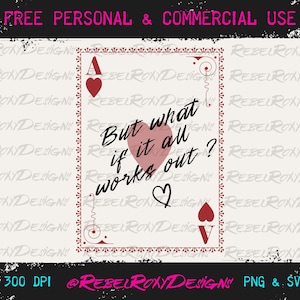¿Pero qué pasa si todo sale bien? - Carta de juego As de corazones con un lindo dicho en descarga digital con alta resolución a 300 ppp en archivos png svg.