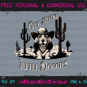 Könnte beinhalten: Eine Schwarzweißillustration eines Hundes, der einen Cowboyhut und ein Bandana trägt, mit dem Text "Get Along Little Doggies" über und unter dem Hund. Der Hund steht vor einer Wüstenlandschaft mit Kakteen.