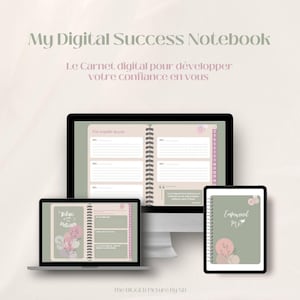 May include: A digital success notebook with a green and pink floral design. The notebook is shown on a computer screen, a laptop, and a tablet. The text on the notebook says "My Digital Success Notebook" and "Le Carnet digital pour développer votre confiance en vous".