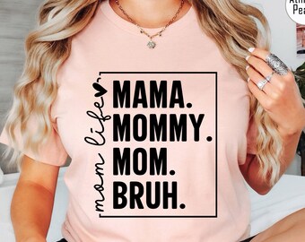 Mama Mommy Mom Bruh Mothers Day Shirt, Mama Tee, Gift for New Mom, Best Mother's Day Gift, Funny Mom Shirt, Boy Mama Shirt