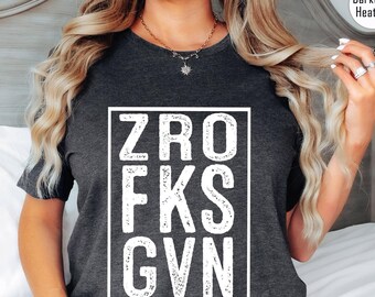 Zero Fks Gvn T-Shirt: Sarcastic Graphic Tee