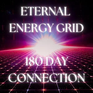 Eternal Energy Grid -  180 Days of Infinite Divine Light & Cosmic Energy + Certificate