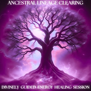 Ancestral Lineage Clearing  -  Divinely Guided Energy Healing Session - Includes Report + Integration Advice