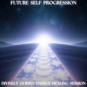 Future Self Progression - Divinely Guided Energy Healing Session - Includes Report + Integration Advice