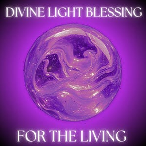 Divine Light Blessing -  Divinely Guided Energy Ritual for Grace, Peace & Alignment