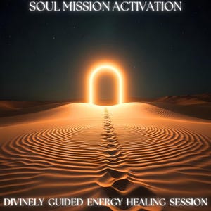 Soul Mission Activation - Divinely Guided Energy Healing Session - Includes Report + Integration Advice