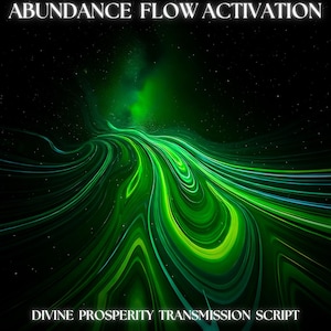 Peut inclure: Image d'art numérique abstraite avec des lignes vertes et bleues tourbillonnantes sur un fond noir avec des étoiles blanches. Le texte "Abundance Flow Activation" est en haut de l'image et le texte "Divine Prosperity Transmission Script" est en bas de l'image.