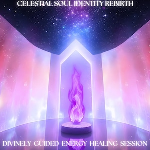 Celestial Soul Identity Rebirth - Divinely Guided Energy Healing Session - Includes Report + Integration Advice
