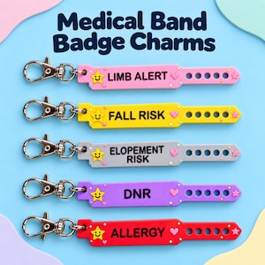 May include: Five silicone medical band badge charms with silver-tone lobster clasps. Each strap features a yellow smiley star, a pink heart, and text: LIMB ALERT, FALL RISK, ELOPEMENT RISK, DNR, and ALLERGY. The text Medical Band Badge Charms is at the top.