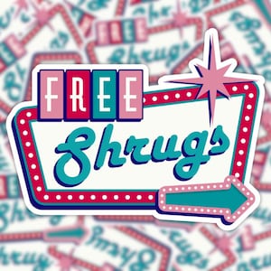 May include: A sticker with a retro design featuring the words "FREE Shrugs" in a teal, pink, and white color scheme. The design includes a starburst and an arrow, reminiscent of a vintage sign.