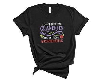 Je ne gâte pas mes petits-enfants, je suis juste très accommodant, chemise grand-mère, cadeaux pour grand-mère, chemise grand-mère drôle, chemise grand-mère, t-shirt grand-mère