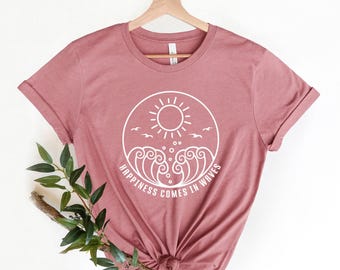 Happiness Comes in Waves Shirt, Summer Shirt, Summer Trip Shirt, Surf Lover Shirt, Summer Vacation Tee, Ocean Lover Shirt, Beach Vibes Shirt