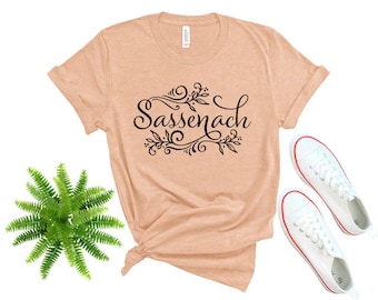 Sassenach Shirt, Claire Shirt, Outlander Book Series Shirt, Jamie Fraser Shirt,Fraser Ridge Clan,Sassenach Fan Gift, Gift For Her, Sassenach