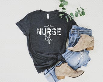 Nurse Life Shirt, Nurse Shirt, RN Shirts, Nurse Week, CNA Shirt, Nursing Shirt, Registered Nurse Shirts, Nursing School Shirt,Gift For Nurse