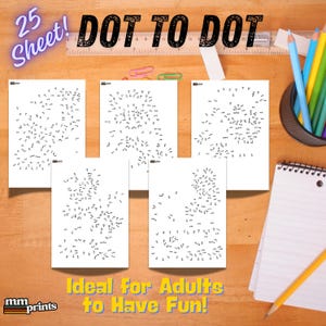 May include: A set of five black and white dot-to-dot coloring pages with the text "25 Sheet! DOT TO DOT" and "Ideal For Adults to Have Fun!" printed on the table surface.