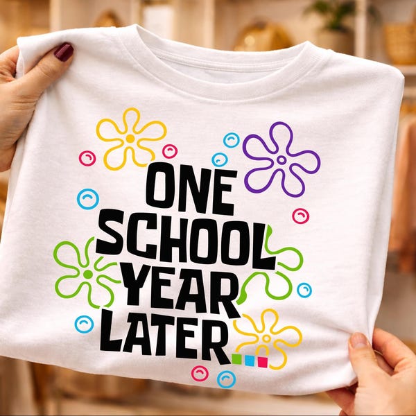 One School Year Later PNG SVG Bundle | Last Day of School Teacher Student Design