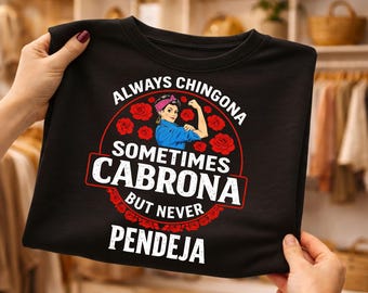 Always Chingona Sometimes Cabrona But Never Pendeja Png