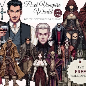 May include: Digital watercolor clipart titled "Pixel Vampire World" featuring pixelated illustrations of various vampires, including male and female figures, gothic architecture, and accessories. The image includes the text "262 PNG" and "+120 FREE WALLPAPERS."