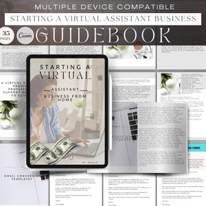May include: A digital guidebook titled Starting a Virtual Assistant Business From Home displayed on a tablet screen, surrounded by multiple page layouts featuring text, floral imagery, and business templates. The cover shows a person with money.