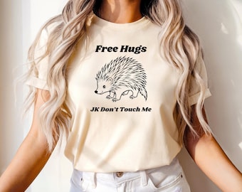 Funny Hedgehog Shirt: Sarcastic Free Hugs Graphic Tee