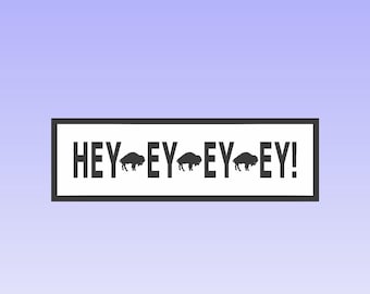 Bills SVG File - 'Hey Ey Ey Ey' Buffalo Football Sign Design for Vinyl Cutters, CNC, and Laser Projects. Make a Custom Sign or T-Shirt