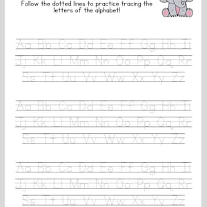 May include: A printable worksheet for kids to practice tracing the alphabet. The worksheet features dotted lines for each letter of the alphabet, with three rows of letters. An illustration of a gray elephant is in the top right corner of the worksheet.