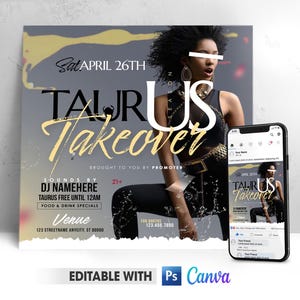 May include: A flyer for a Taurus Takeover party on Saturday, April 26th. The flyer features a woman in a black outfit with gold accents. The text on the flyer includes the date, the event name, the DJ's name, and the venue. The flyer also includes the text "21+" and "Instant Access".