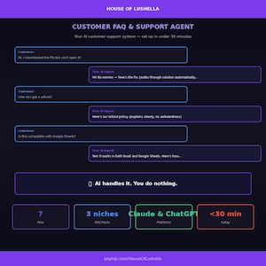 May include: A dark purple graphic with the text "CUSTOMER FAQ & SUPPORT AGENT" and "Your AI customer support system -- set up in under 30 minutes." Includes customer questions and AI agent responses. Also shows "7 Files", "3 niches", "Claude & ChatGPT", and "<30 min Setup."