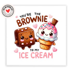 Brownie To My Ice Cream Card / Biglietto di San Valentino per lui, lei, marito, moglie, fidanzato, fidanzata, partner, migliore amico, promessa sposa, altra metà