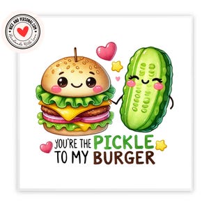 Pickle To My Burger Carte De Vœux | Carte de Saint-Valentin pour lui, elle, mari, femme, petit ami, petite amie, partenaire, meilleur ami, fiancé, autre moitié