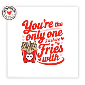 Der Einzige, mit dem ich meine Pommes teilen würde | Valentinstagskarte für Sie, Ihn, Ehefrau, Ehemann, Ehefrau, Freund, Freundin, Partner, Bestie, Verlobte