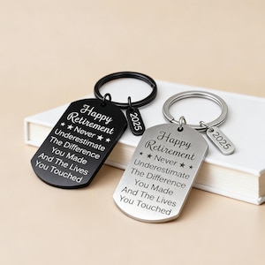 Happy Retirement Gift,Never underestimate the difference you made and the lives you touched, Retirement keychain,Retirement Gifts for friend